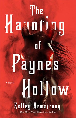 THE HAUNTING OF PAYNE’S HOLLOW by Kelley Armstrong
