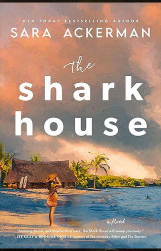 THE SHARK HOUSE by Sara Ackerman