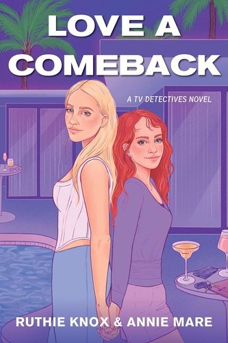 LOVE A COMEBACK by Ruthie Knox and Annie Mare
