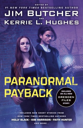 PARANORMAL PAYBACK edited by Jim Butcher and Kerrie L. Hughes