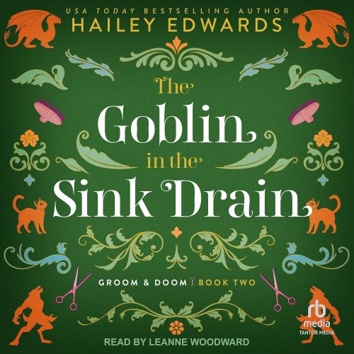THE GOBLIN IN THE SINK DRAIN by Hailey Edwards (Audiobook)