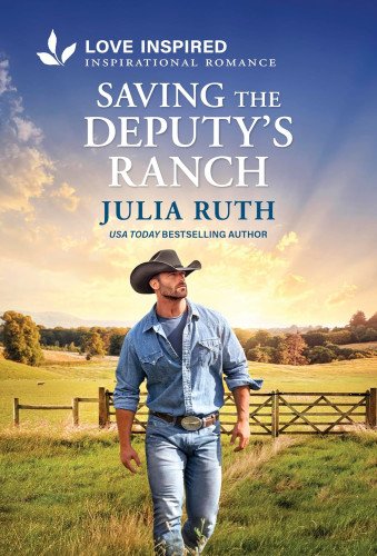 SAVING THE DEPUTY'S RANCH by Julia Ruth
